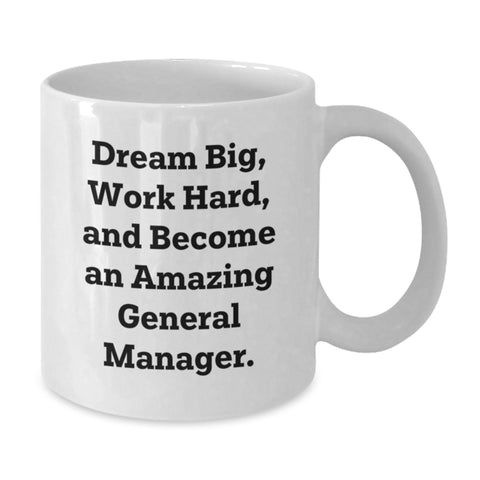 Image of Funny General Manager Gifts from Friends, Unique White Coffee Mug for General Manager Graduation, 'Dream Big Work Hard' - Additional