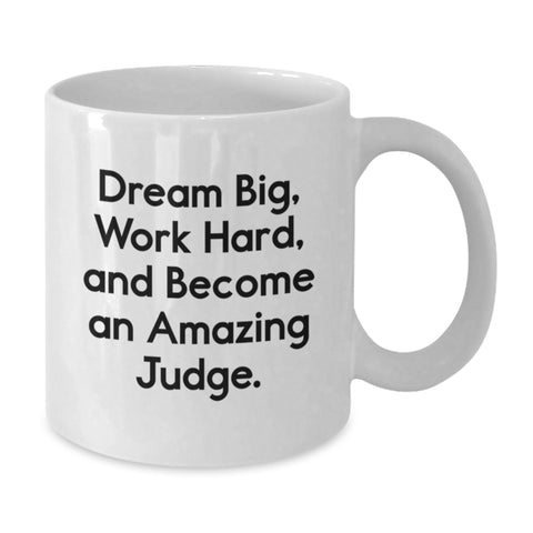 Image of Judge Coffee Mug, Dream Big Work Hard, Amazing Judge Gift for Birthday, White 11oz or 15oz Ceramic Mug from Friends, Gifts for Judge - Additional