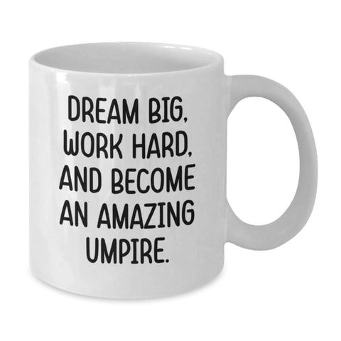 Image of Gifts for Umpires, Funny Umpire Inspirational Quote, White Coffee Mug, Christmas Unique Mugs, Gifts from Friends - Additional