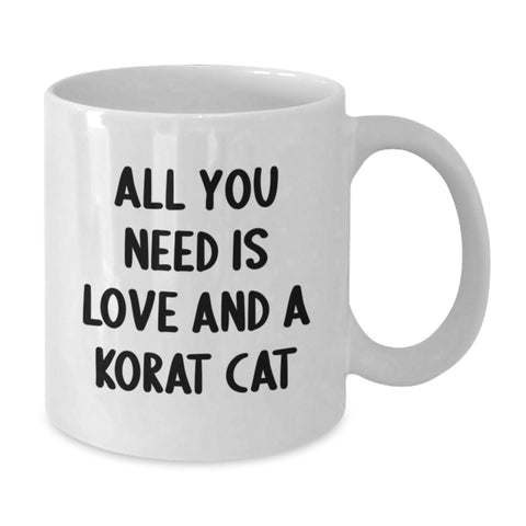 Image of Funny Korat Cat Gifts from Men to Women, White Coffee Mugs for Korat Cat Lovers on Graduation Day, All You Need Is Love And A Korat Cat Mugs - Additional