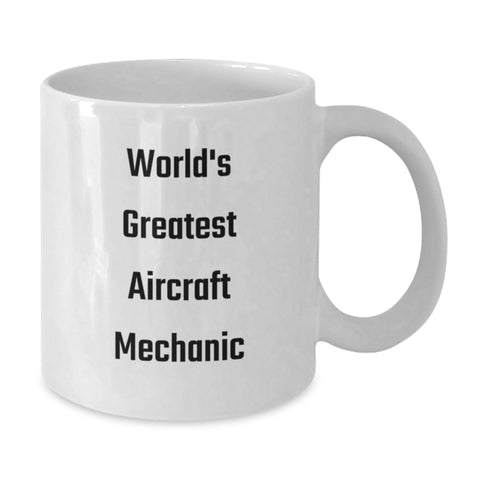 Image of Funny Gift for Aircraft Mechanic, World's Greatest Quote, White Coffee Mug for Graduation, Gifts from Friends - Additional