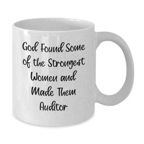 Image of Funny Auditor Quotes White Coffee Mug, Gifts from Friends, Unique Graduation Gifts for Auditor, Funny Women, 11oz or 15oz Capacity, Ceramic, Microwave and Dishwasher Safe - Additional