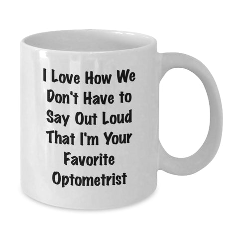 Image of Funny Optometrist Gifts from Friends for Favorite Optometrist White Coffee Mug - Christmas Unique - Additional