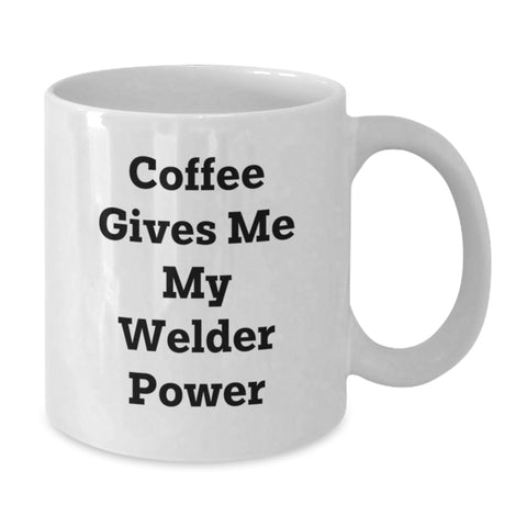 Image of Welder Gifts for Men, Funny White Coffee Mug for Graduation, 'Coffee Gives Me My Welder Power' - Gifts from Men, Gifts for Welder Friends - Additional