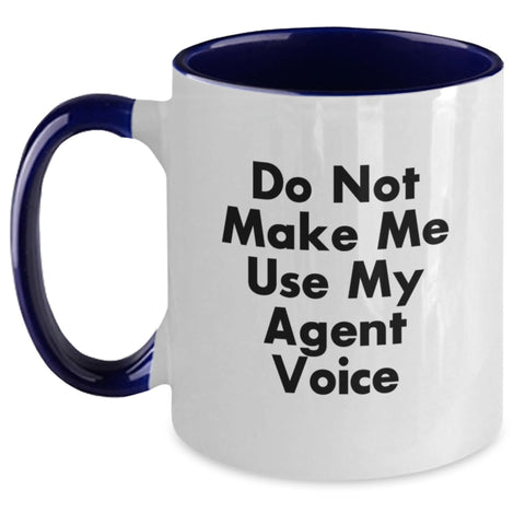 Image of Funny Agent Gifts from Friends and Family - 'Do Not Make Me Use My Agent Voice' Two Tone Coffee Mug for Graduation - Main