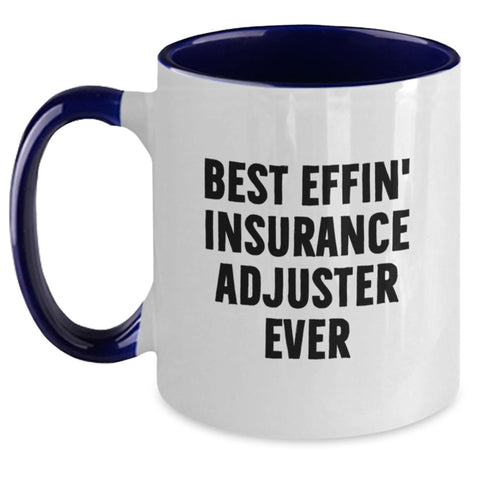 Image of Humorous Gifts from Insurance Adjuster Enthusiasts, Best Effin' Insurance Adjuster Ever Two Tone Coffee Mugs for Birthday Unique Gifts - Main