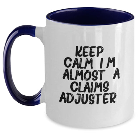 Image of Funny Claims Adjuster Gifts for Men, 'Keep Calm, I'm (almost) A Claims Adjuster' Two Tone Coffee Mug, Perfect for Claims Adjuster Dad on Father's Day - Main