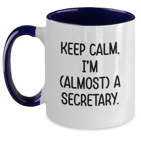 Image of Funny Secretary Two Tone Coffee Mugs Gifts for Secretary Friends from Men and Women, Keep Calm I'm Almost A Secretary - Main