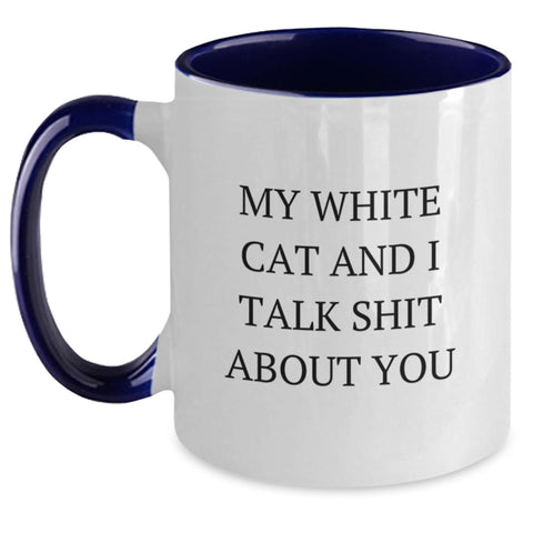 Image of Funny White Cat Lovers Gifts from Friends to Family for Graduation - My White Cat And I Talk Shit About You Quote on Two Tone Coffee Mug - Main