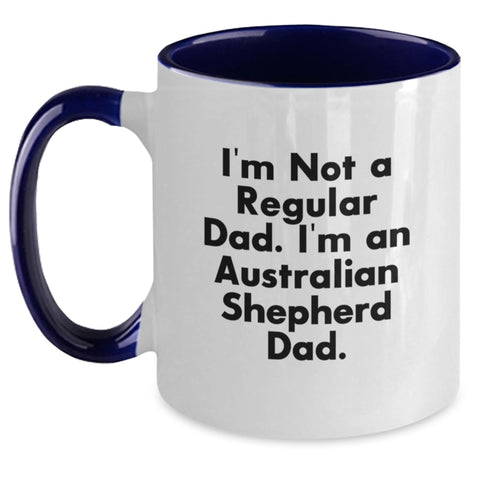 Image of Funny Australian Shepherd Dad Gifts from Family - I'm Not A Regular Dad. I'm An Australian Shepherd Dad. Two Tone Coffee Mug for Men, Women, or Friends - Graduation Unique Gifts - Main