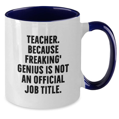 Image of Funny Teacher Gifts, Teacher Two Tone Coffee Mug, 'Teacher. Because Freaking' genius Is Not An Official Job Title.' - Additional