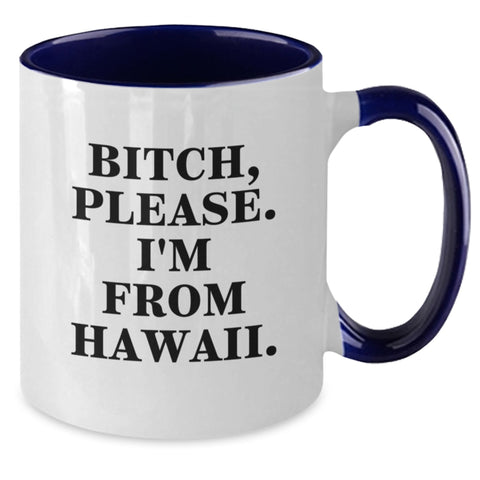 Image of Hawaii Birthday Unique Gifts from Friends - Funny Two Tone Coffee Mug, B-tch, Please. I'm From Hawaii. Quote on Pink and White Ceramic Mugs, Gifts for Women, Men, Coworkers, and Family - Additional