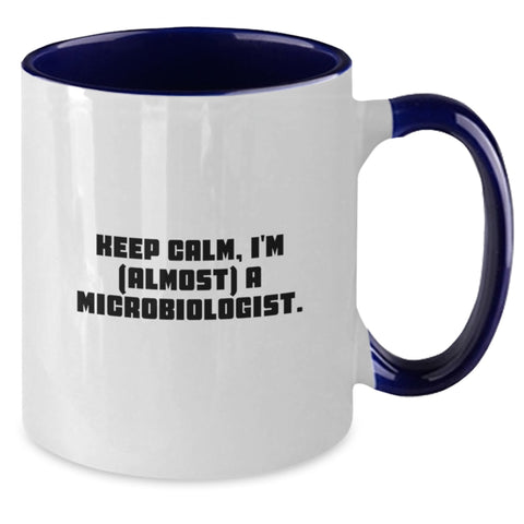 Image of Funny Microbiologist Gifts from Friends - Keep Calm I'm Almost a Microbiologist Two Tone Coffee Mug for Birthday - Additional