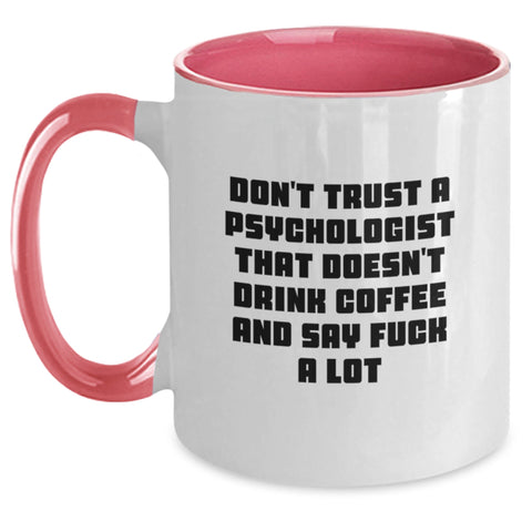 Image of Funny Gift for Psychologists, Don't Trust a Psychologist That Doesn't Drink Coffee and Say F--k a Lot, Christmas Unique Gifts from Friends to Colleagues - Main