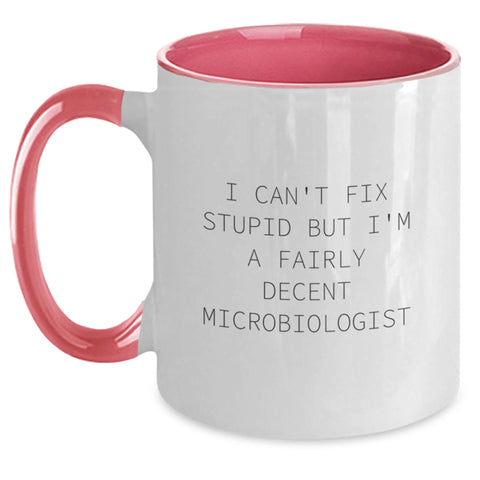 Image of Funny Quote Gifts for Microbiologist Friends - 'I Can't Fix Stupid But I'm A Fairly Decent Microbiologist' Birthday Unique Gifts from Men Women Family to Friends Coworkers - Main