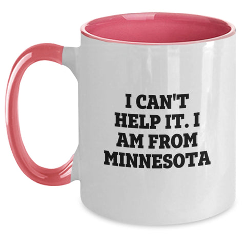 Image of Minnesota Proud Gifts for Friends, Family, or Coworkers - I Can't Help It. I Am From Minnesota Two Tone Coffee Mug, Funny Quote on 11oz Ceramic Mug, Graduation Unique Gifts - Main