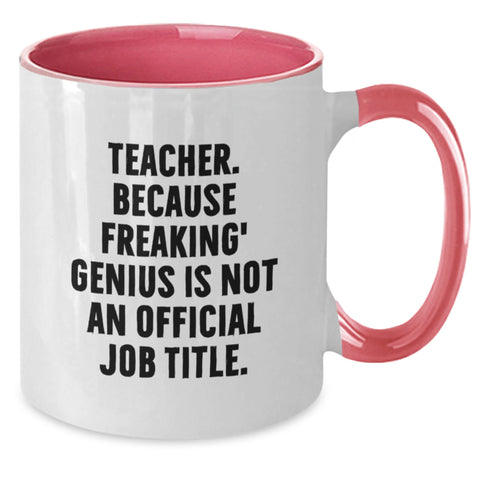 Image of Funny Teacher Gifts, Teacher Two Tone Coffee Mug, 'Teacher. Because Freaking' genius Is Not An Official Job Title.' - Additional
