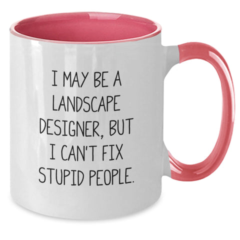 Image of Funny Landscape Designer Gifts from Friends for Graduation - I May Be A Landscape Designer, But I Can't Fix Stupid People. Two Tone Coffee Mug - Additional