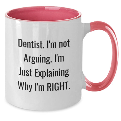 Image of Funny Dentist Gifts from Men to Women Christmas Unique Mugs with Two Tone Design - 'I'm Not Arguing I'm Just Explaining Why I'm Right' - Additional