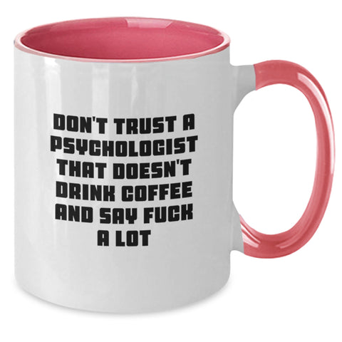 Image of Funny Gift for Psychologists, Don't Trust a Psychologist That Doesn't Drink Coffee and Say F--k a Lot, Christmas Unique Gifts from Friends to Colleagues - Additional