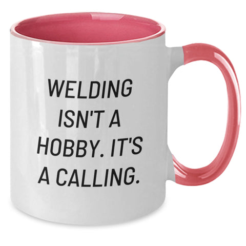 Image of Funny Welding Gifts from Men to Friends - Two Tone Coffee Mug - Inspirational Quote 'Welding Isn't A Hobby. It's A Calling.' for Women, Christmas Unique Gifts, Birthday - Additional
