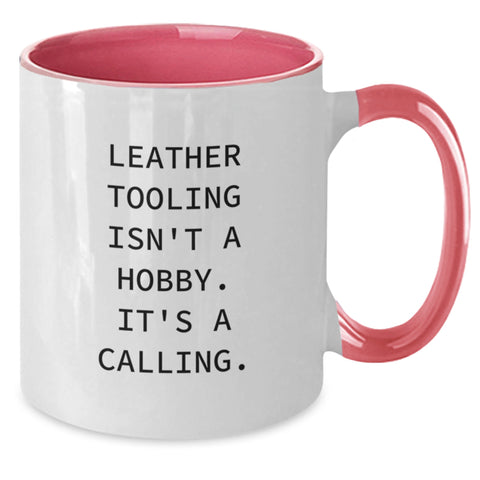Image of Funny Leather Tooling Gifts for Birthday - Two Tone Coffee Mug with Inspirational Quote 'Leather Tooling Isn't A Hobby. It's A Calling.' from Friends - Additional