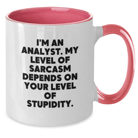Image of Funny Analyst Gifts from Friends for Birthday - I'm An Analyst. My Level Of Sarcasm Depends On Your Level Of Stupidity. Two Tone Coffee Mug - Additional