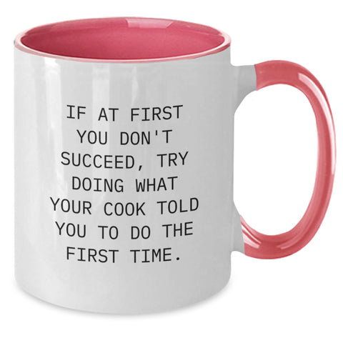 Image of Funny Cook Gift from Friends for Birthday - Two Tone Coffee Mug, 'If At First You Don't Succeed, Try Doing What Your Cook Told You To Do The First Time.' - Additional
