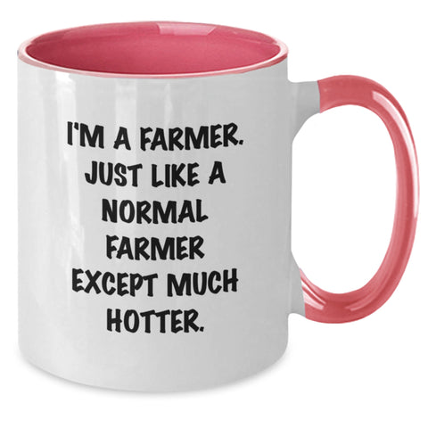 Image of Farmer Gifts from Friends to Farmer - Two Tone Coffee Mug for Graduation - I'm A Farmer. Just Like A Normal Farmer Except Much Hotter. - Funny Farmer Mug - Additional