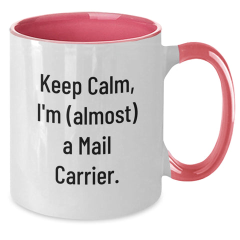 Image of Funny Mail Carrier Gifts, Keep Calm, I'm (almost) A Mail Carrier. Two Tone Coffee Mug for Mail Carrier, Unique Graduation Gifts from Family, Friends, or Coworkers - Additional