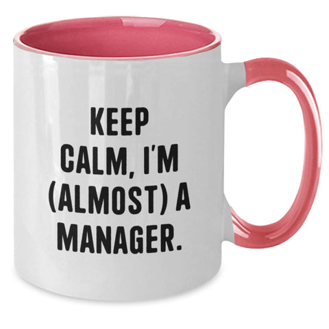 Image of Funny Manager Gifts from Friends - Keep Calm I'm almost a Manager Two Tone Coffee Mug, Graduation Unique Gifts for Manager, Men, Women - 11oz Ceramic Mug - Additional