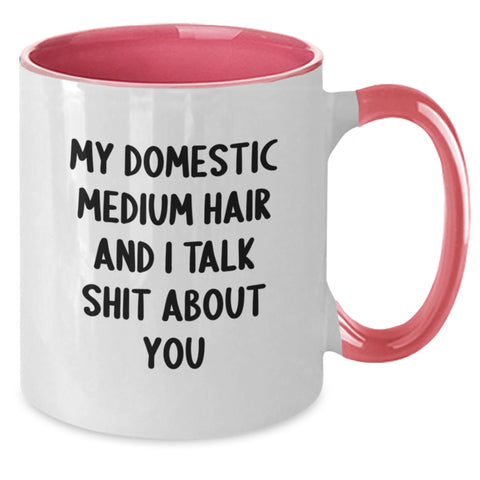 Image of Funny Domestic Medium Hair Cat Lover Gifts from Friends - My Domestic Medium Hair And I Talk Shit About You Quote on Two Tone Coffee Mug for Birthday Unique Gifts - Additional
