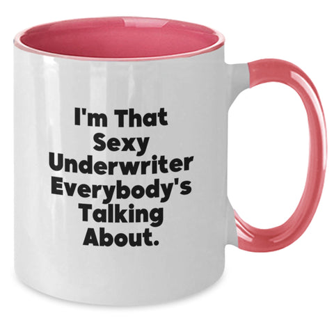 Image of Funny Underwriter Gifts from Family, Friends, and Coworkers - I'm That Sexy Underwriter Everybody's Talking About Two Tone Coffee Mugs for Graduation Unique Gifts - Additional