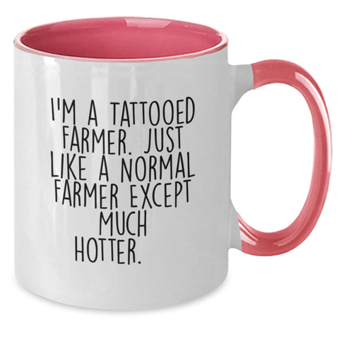 Image of Funny Farmer Gifts from Men, Women, or Friends to Graduation Unique Gifts for Farmer, Men, or Women - Two Tone Coffee Mug, I'm A Tattooed Farmer, Just Like A Normal Farmer Except Much Hotter. - Additional