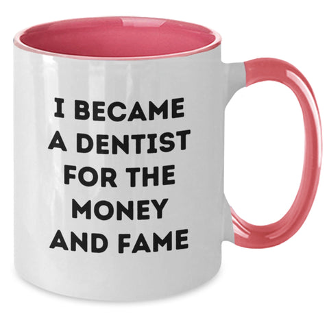 Image of Funny Gifts from Friends and Family for Dentist Graduation - Two Tone Coffee Mug I Became A Dentist For The Money And Fame - Additional