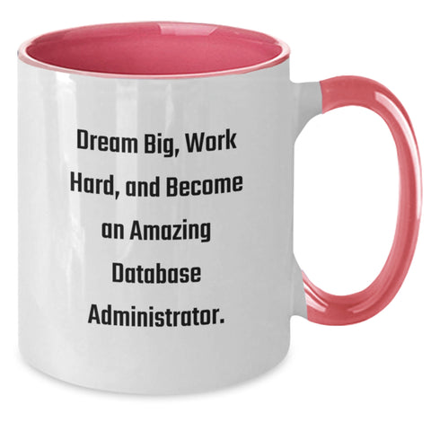 Image of Gifts for Database Administrator Friends - Inspirational Two Tone Coffee Mug for Graduation, Funny Quote: Dream Big, Work Hard, Become Amazing DB Admin - Additional