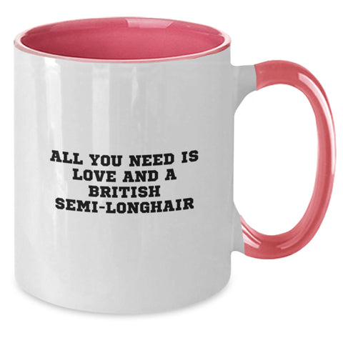 Image of Unique Gifts from Friends and Family for British Semi-Longhair Cat Lovers - Cute Two Tone Coffee Mugs for Christmas - Funny Quote: All You Need Is Love And A British Semi-longhair - Additional