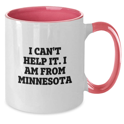 Image of Minnesota Proud Gifts for Friends, Family, or Coworkers - I Can't Help It. I Am From Minnesota Two Tone Coffee Mug, Funny Quote on 11oz Ceramic Mug, Graduation Unique Gifts - Additional