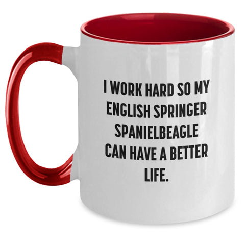Image of Funny English Springer Spaniel Dog Coffee Mugs Gifts from Friends to English Springer Spaniel Dog Lovers on Birthday - I Work Hard So My English Springer Spaniel Can Have A Better Life. - Main