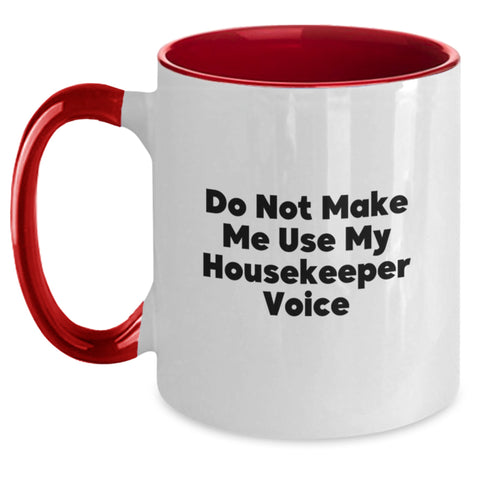 Image of Funny Housekeeper Gifts from Friends and Family, Christmas Unique Mug - 'Do Not Make Me Use My Housekeeper Voice', Two Tone Coffee Mug - Main