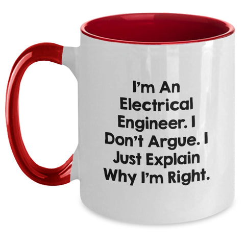 Image of Funny Electrical Engineer Gifts from Friends for Electrical Engineer Christmas, Two Tone Coffee Mug, 'I'm An Electrical Engineer I Don't Argue I Just Explain Why I'm Right' - Main