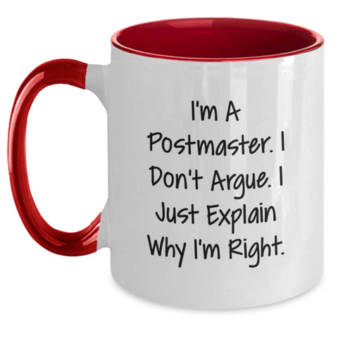 Image of Unique Funny Postmaster Gifts from Men - 'I'm A Postmaster. I Don't Argue. I Just Explain Why I'm Right.' Two Tone Coffee Mugs for Postmaster Friends and Family at Christmas - Main