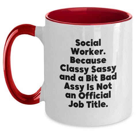 Image of Social Worker Gifts, Funny Quote Mugs, Gifts from Friends, 11oz Two Tone Coffee Mug, Graduation Unique Gifts for Social Workers, Because Classy Sassy And A Bit Fearlessy Is Not An Official Job Title - Main