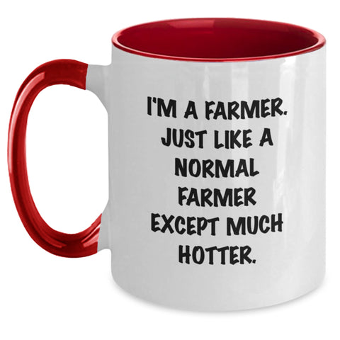 Image of Farmer Gifts from Friends to Farmer - Two Tone Coffee Mug for Graduation - I'm A Farmer. Just Like A Normal Farmer Except Much Hotter. - Funny Farmer Mug - Main