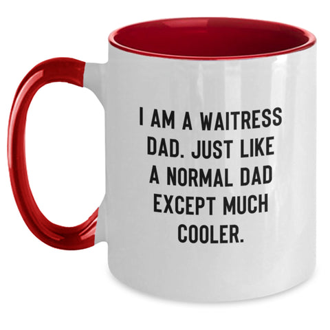 Image of Funny Waitress Gifts from Dad, I Am A Waitress Dad. Just Like A Normal Dad Except Much Cooler., Unique Christmas Unique Gifts for Waitress - Main