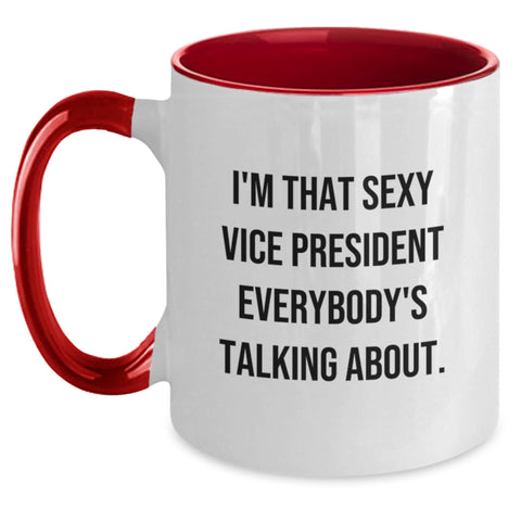 Image of Funny Vice President Gifts from Friends, Cute Two Tone Coffee Mug for Vice President at Graduation Unique Gifts - 'I'm That Sexy Vice President Everybody's Talking About.' - Main