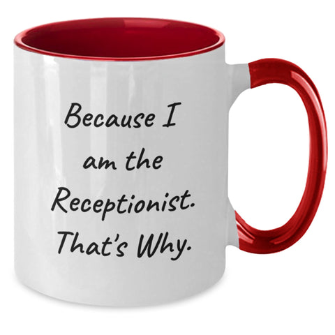 Image of Funny Receptionist Gifts for Men - Because I Am The Receptionist. That's Why. Two Tone Coffee Mug, Unique Father's Day Unique Gifts from Coworkers - Additional