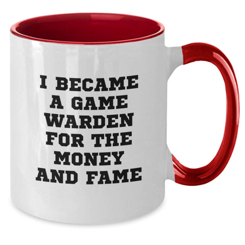 Image of Funny Game Warden Gifts from Men, Women, Friends, Coworkers, Family - Unique Christmas Unique Gifts for Game Wardens, Two Tone Coffee Mug, 'I Became A Game Warden For The Money And Fame' Quote - Additional