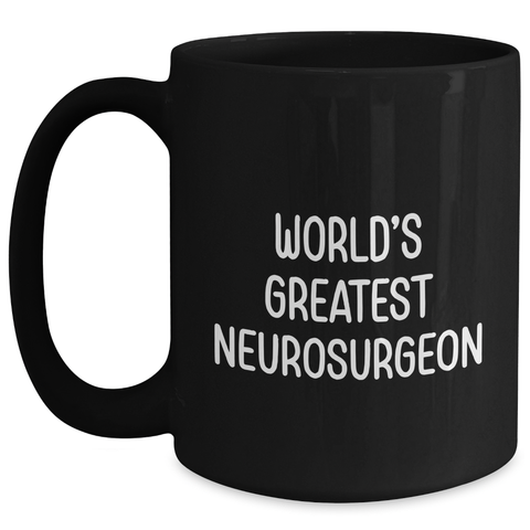 Image of World's Greatest Neurosurgeon Inspirational Gifts from Family to Neurosurgeon Men on Father's Day Unique Black Coffee Mug - Main