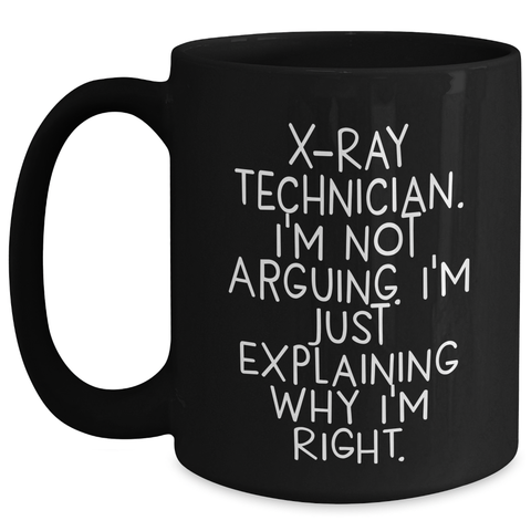 Image of X-Ray Technician Gifts from Friends, Cute Funny Quote, Black Coffee Mug for Men, Unique Graduation Gift Ideas - Main